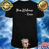Your Welcome Karma Spiritual Shirt