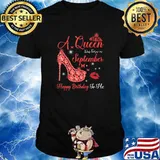 A Queen was Born In September Happy Birthday To Me T-Shirt