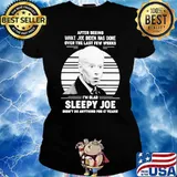After Seeing What Joe Biden Has Dne Over The Last Few Weeks I'm Glad Sleepy Joe Didn't Do Anything For 47 Years Shirt Ladies tee