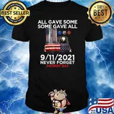 All Gave Some Some Have All 911 2021 Patriot Day Never Forget 20th Anniversary Firefighters T-Shirt