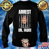 Arrest Dr Fauci Defund Dr Fauci T-Shirt Sweater