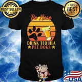 Be nice drink tequila pet dogs vintage shirt