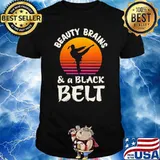 Beauty Brains And A Black Belt KArate Vintage Shirt