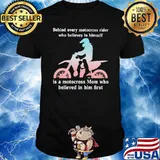 Behind Every Motocross Rider Who Believes In Himself Is a Motocross Mom Who Believed In Him First Shirt