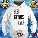 Best Glynis Ever T-Shirt Hoodie