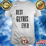 Best Glynis Ever T-Shirt