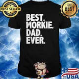 Best Morkie Dad Ever T-Shirt