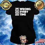 Biden Wrong Every Time Supporter T-Shirt Ladies tee