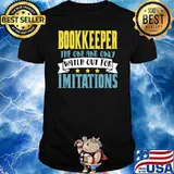 Bookkeeper The One And Only Watch Out For Imitations T-Shirt