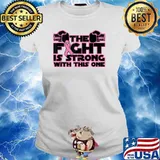 Breast Cancer Awareness Ribbon Fight Is Strong With This One T-Shirt Ladies tee