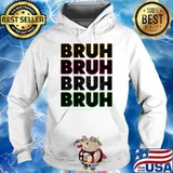 Bruh Seriously T-Shirt Hoodie