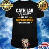 Cath Lab Nurse Are Just Superheroes In Discuised T-Shirt