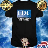 CDC Centers To Deceive And Control T-Shirt