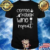 Coffee Kayak Wine Repeat Shirt