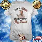 Country Girls Dont Retreat Reload Shirt