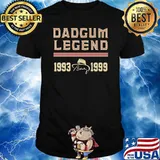 Dadgum legend 1993 1999 shirt