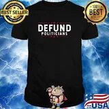 Defund Politicians Anti-Government Defund Politicians T-Shirt