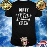 Dirty Thirty Crew 30th Birthday Squad B-day T-Shirt