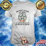 Do not judge my path you havent walked in my shoes or ridden my broom flower shirt