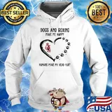 Dogs And Boxing Make Me Happy Humans Make My Head Hurt Shirt Hoodie