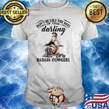 DOnt be like the rest of them darling badass cowgirl shirt