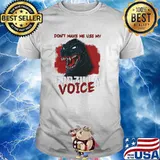 Dont make me use my godzilla voice shirt