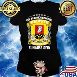 Egal Wo Ich Mich Herumtreibe Deinste Wird Immer Mein Habbergen Zuhause Sein Shirt Ladies tee