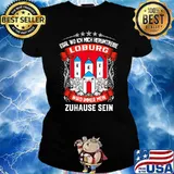 Egal wo ich mich herumtreibe loburg wird immer mein zuhause sein logo s Ladies tee