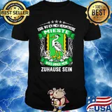 Egal wo ich mich herumtreibe mieste wird immer mein zuhause sein logo shirt