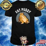 Everybody loves a really fat pussy cat T-Shirt