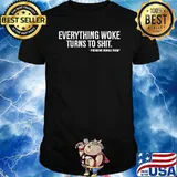 Everything Woke Turns To Shit Quote Trump t-Shirt