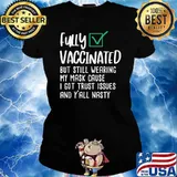 Fully I'm Vaccinated Outfit But Still Wearing My Mask T-s Ladies tee