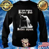 He who kneels before God can stand before anyone Sweater