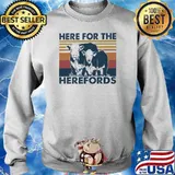 Here For The Herefords Cow Vintage Shirt Sweater
