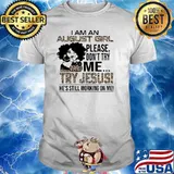 I am an august girl please dont try jesus he still working on me leopard shirt