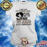I am an october girl please dont try jesus he still working on me leopard Ladies tee