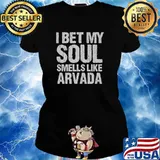 I Bet My Soul Smells Like Arvada Colorado Patriotic T-Shirt Ladies tee