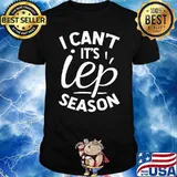I Can't Its IEP Season T-Shirt
