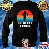 I Do My Own Stunts Injury Leg Vintage T-Shirt Sweater