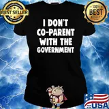 I Don't Co-parent With The Govement T-Shirt Ladies tee
