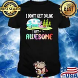 I dont get drunk i get awesome camp flamingo shirt