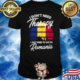 I Dont Need Therapy I Just Need To Go To Romania Flag Vintage T-Shirt