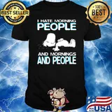 I Hate Morning People And Morning And People Snoopy Shirt