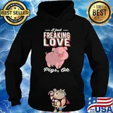 I Just Freaking Love Pigs Farm Animal T-Shirt Hoodie