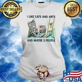 I Like Cats And Arts And Maybe 3 People Shirt Ladies tee