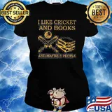 I like cricket and books and maybe 3 people s Ladies tee