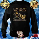 I like cricket and books and maybe 3 people s Sweater