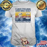 I like cycling and disc golf and maybe 3 people vintage shirt