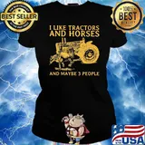 I like tractors and horses and maybe 3 people Ladies tee
