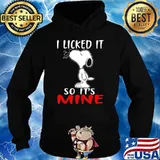 I Liked It So It's Mine Snoopy Shirt Hoodie